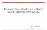 Qing Wang SummerIntern The Use of Bandit Algorithms in ... Wang... · The Use of Bandit Algorithms in Intelligent Interactive Recommender Systems 1 Intern: Qing Wang 6/6/2018. Outline