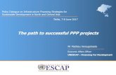 The path to successful PPP projects - UN ESCAP 4 - ESCAP - PPP... · The path to successful PPP projects Tbilisi, 7-8 June 2017 Policy Dialogue on Infrastructure Financing Strategies