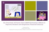 An Overview of Prairie View A&M University’s Efforts to ...An Overview of Prairie View A&M University’s Efforts to Improve Student and Employee Financial Literacy Presented by:
