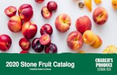 2020 Stone Fruit Catalog - Charlie's Produce€¦ · 2020 Stone Fruit Catalog * Availability Subject to Change . Available Description Black Plum Late May –Mid September The black