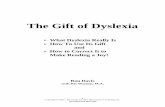The Gift of Dyslexia - How to Learn2. “Gift of Dyslexia” Video Course (TED 7614) for 4.5 quarter ( 3 Semester ) units of credit. Please send me the fill in booklet I will use as
