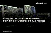 Vegas 2020: A Vision for the Future of Gaming · the site of the former Wynn Golf Club adjacent to Wynn Las Vegas and Encore Las Vegas. The project ... either as a landmark city for