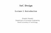 SoC Design - Sharif University of Technologyce.sharif.edu/courses/88-89/1/ce757-1/resources/root/Slides/lec1.pdf · System--onon--ChipChip System: a set of related parts that act