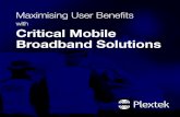 with Critical Mobile Broadband Solutions · The emergence of mobile broadband is driving increased interest in data-centric approaches, fulfilling both voice & data needs. LTE-based