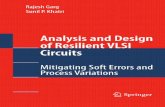 Analysis and Design of Resilient VLSI Circuits · 2019-07-10 · Analysis and Design of Resilient VLSI Circuits. Rajesh Garg † Sunil P. Khatri Analysis and Design of Resilient VLSI