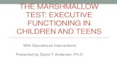 THE MARSHMALLOW TEST: EXECUTIVE FUNCTIONING IN … · Emotional Control: The Marshmallow Test Revisited •Researchers have found that over time, the interpersonal regulation of affect