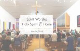 Spirit Worship Holy Spirit @ Home · 2020-06-02 · (5) downloading our mobile giving app by simply searching for “Give+” in either the Apple App Store or Google Play Store. Once
