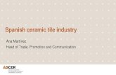 Spanish ceramic tile industry - Port of Valencia...2nd worldwide exporter (volume) Recognition of Tile of Spain Spanish ceramic tile industry Ana Martínez Head of Trade, Promotion