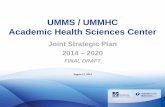 UMMS / UMMHC Academic Health Sciences Center€¦ · UMMS / UMMHC Academic Health Sciences Center Joint Strategic Plan 2014 – 2020 FINAL DRAFT August 21, 2014 | Joint Strategic