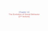 Chapter 14 The Evolution of Social Behavior (2 lecture) · Meerkats did not suffer increased predation risk by exhibiting sentinel behavior Thus, the functional explanation for the