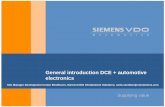 General Introduction DCE Automotive Electronics · Part of Dutch organisation “SiemensVDO Trading BV” (together with Dutch trading organisation)! Located Luchthavenweg 48 (near
