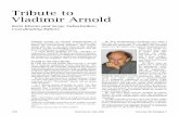 Tribute to Vladimir Arnold - American Mathematical Society · 2012-01-31 · Tribute to Vladimir Arnold Boris Khesin and Serge Tabachnikov, Coordinating Editors Vladimir Arnold, an