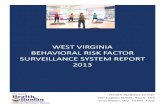 WEST VIRGINIA BEHAVIORAL RISK FACTOR SURVEILLANCE SYSTEM ... · Each year since 1984, the West Virginia Behavioral Risk Factor Surveillance System has measured a range of risk factors