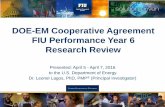 DOE-EM Cooperative Agreement FIU Performance Year 6 ... 3 DOE... · DOE-EM Cooperative Agreement FIU Performance Year 6 Research Review Presented: April 5 - April 7, 2016 to the U.S.