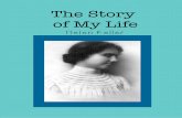 of My Life - Free Kids Books · The Story of My Life – Helen Keller I. THE STORY OF MY LIFE CHAPTER I It is with a kind of fear that I begin to write the history of my life. I have,