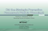 Did the Strategic Prevention Framework Work in Wyoming? · progression of substance abuse, including childhood and underage drinking; Reduce substance abuse-related problems in communities;