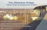 The Zilwaukee Bridge - Michigan Technological University · The Zilwaukee Bridge: CM/GC Bearing Replacement Project Corey E. Rogers, P.E. MDOT Bridge Construction Engineer Michigan