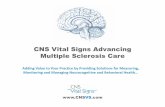 CNS Vital Signs Advancing Multiple Sclerosis Care CNS Vital Signs Advancing Multiple Sclerosis Care Adding Value to Your Practice by Providing Solutions for Measuring, Monitoring and