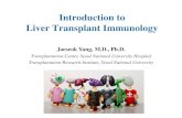 Introduction to Liver Transplant Immunologykahbps.or.kr/upload/old_files/workshop/file/15_038/707f2... · 2019-04-18 · Introduction to Liver Transplant Immunology Jaeseok Yang,