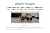 Municipal Land Use Strategies for Improving Flood Resilience · 2017-10-23 · for protecting people, property, and facilities within already-developed floodplains are included in