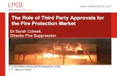 The Role of Third Party Approvals for the Fire Protection ... · Protecting People, Property and the Planet ... –Tests fire extinguishing in hood at duct at large/full scale •