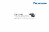 ONE STOP VISUAL SOLUTION - Panasonic · † Pen & Finger Touch Interactive † Wide Viewing Angle † Built-in PC & Speaker Entrance You can operate the display screen by pen or ﬁngertips.