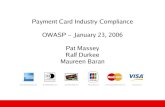 Payment Card Industry Compliance - rd1.net · Payment Card Industry Compliance OWASP – January 23, 2006 Pat Massey ... PCI Data Security Standards cross all security sectors & consist