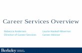 Career Services Overview - UC Berkeley School of …...Career Services Overview Rebecca Andersen Director of Career Services Laurie Haskell-Woerner Career Advisor 2 Career Outcomes