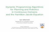 Dynamic Programming Algorithms for Planning and Robotics ...mitchell/Talks/mitchellIROS.pdf · – Optimal control – Dynamic programming (DP) • Path Planning – Discrete planning