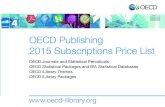 OECD Publishing 2015 Subscriptions Price List · OECD Publishing 2015 Subscriptions Price List ... OECD International Direct Investment Statistics Yearbook PC73369 Online 71 94 57