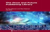 The Once and Future Publishing Library · discussed the current state of innovation in the academic publishing arena. We identified a small discussion group to offer suggestions for