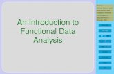 J I An Introduction to Functional Data · • The goals of functional data analysis • First steps in a functional data analysis • Using derivatives in functional data analysis