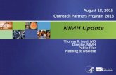 NIMH Update - UPR-RPipsi.uprrp.edu/opp/pdf/eventos/Presentacion Insel 8_18_15 NIMH OPP.pdfNIMH Update Thomas R. Insel, MD Director, NIMH . Public Filer . Nothing to Disclose . August