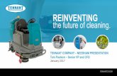 REINVENTING the future of cleaning.s2.q4cdn.com/547804565/files/doc_presentations/2017/jan/Needha… · REINVENTING the future of cleaning. TENNANT COMPANY ... marketing solutions