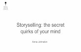 Storyselling: the secret quirks of your mind · Sources: TED and The Seven Basic Plots: Why We Tell Stories, Christopher Booker. 7 types of stories . Monster, rags to riches, quest,