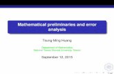 Mathematical preliminaries and error analysismath.ntnu.edu.tw/~min/Numerical_Analysis/2005/... · Engineers) published a report called Binary Floating Point Arithmetic Standard 754-1985.