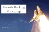 Growth Hacking Workshop - opengra · 2018-05-30 · automatico o per merito del Growth Hacking. Lo fate perché pensate che Snapchat sia trendy, perché siete sicuri che i vostri