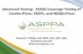 Advanced Testing: 410(b) Coverage Testing of Combo Plans ......Advanced Testing: 410(b) Coverage Testing of Combo Plans, ESOPs, and 403(b) Plans Richard S. Phillips, AIF, ERPA, CPC,
