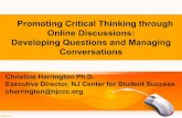 Promoting Critical Thinking through Online …...Promoting Critical Thinking through Online Discussions: Developing Questions and Managing Conversations Christine Harrington Ph.D.