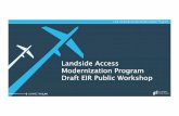 Landside Access Modernization Program Draft EIR Public ... · • Open House Format – Presentation Boards • Project Overview • CEQA Process • Draft EIR Findings • Sustainability