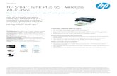 All-in- One HP Smar t Tank Plus 651 Wireless · HP Smar t Tank Plus 651 Wireless All-in- One Best ink tank print qualit y in-class with great savings This high-qualit y ink tank printer