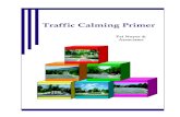 Traffic Calming Primer - Pat Noyes & Associatespatnoyes.com/Library/Traffic Calming Primer.pdf · Traffic Calming Primer Page 2 ©Pat Noyes & Associates, 1998 In developing a traffic