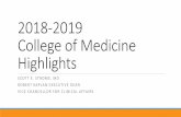 2018-2019 College of Medicine Highlights · 2018-2019 College of Medicine Highlights SCOTT E. STROME, MD ROBERT KAPLAN EXECUTIVE DEAN. VICE CHANCELLOR FOR CLINICAL AFFAIRS
