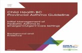 Child Health BC Provincial Asthma Guideline · Child Health BC Provincial Asthma Guideline Initial Management of Pediatric Asthma In Emergent/Urgent Care Settings Controlling the