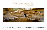 The Boardwalk Empire Buffet - The Claridge Hotelclaridge.com/.../04/The-Boardwalk-Empire-Buffet... · cocktail reception and buffet dinner offer a sense of luxury, romance and glamour