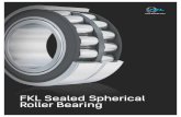 Sealed Sphrical - FKL Bearing · 2019-04-29 · FKL Sealed Spherical Bearing Benefit Sequential Chart: Size down Equivalent load ratings Higher speeds Less vibrations Less noise Less