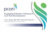 Engaging Patients in Research and Tool Development€¦ · Better Data: Real-world clinical care; patient-reported information and outcomes. ! Better Infrastructure: For faster collection,