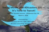 Social Media and #Disasters 101— It’s Time to Tweet! - Tornado … · 2016-03-04 · Social Media and #Disasters 101— It’s Time to Tweet! National Tornado Summit – Oklahoma