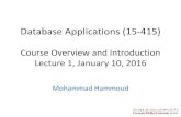 Database Applications (15-415)mhhammou/15415-s16/lectures/...2. Explain how to translate an ER diagram into a relational database 3. Analyze and apply two formal query languages, relational