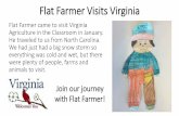 Flat Farmer Visits Virginia - agclassroom.org · Flat Farmer Visits Virginia Flat Farmer came to visit Virginia Agriculture in the Classroom in January. He traveled to us from North